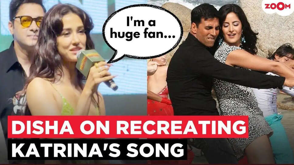 क्या है 'Welcome to the Jungle' का जादू? Disha Patani का Katrina Kaif के लिए प्यार!