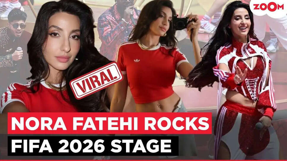 FIFA World Cup 2026: Nora Fatehi ने अपने प्रदर्शन से मचाई धूम!